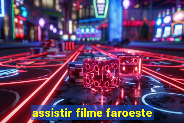 assistir filme faroeste